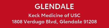Glendale button - Keck Medicine of USC, 1808 Verdugo Blvd, Glendale 91208