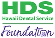 HDS-Hawaii Dental Service Foundation