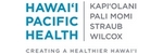 Hawaii Pacific Health-KapiOlani-Pali Momi-Straub-Wilcox